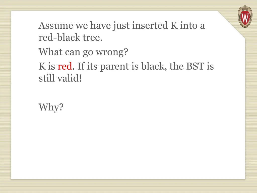 assume we have just inserted k into a red black