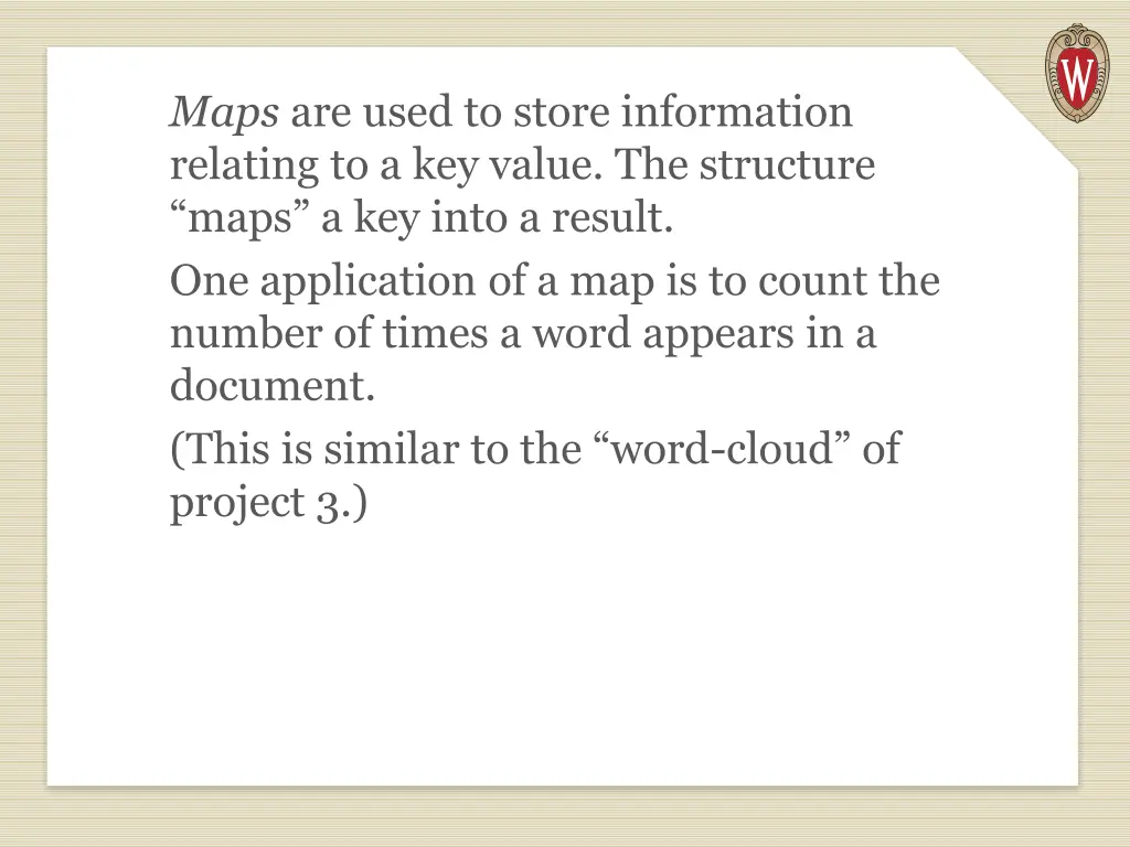 maps are used to store information relating
