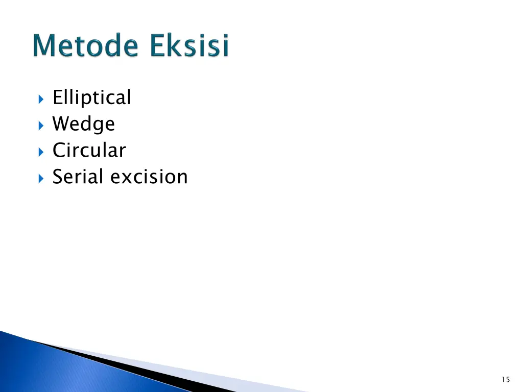 elliptical wedge circular serial excision