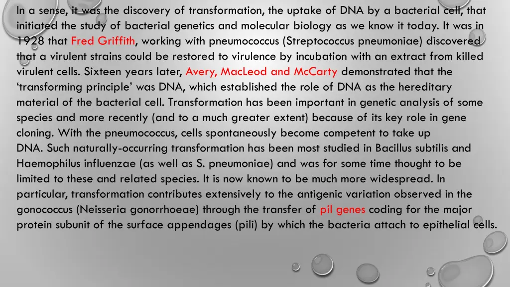 in a sense it was the discovery of transformation