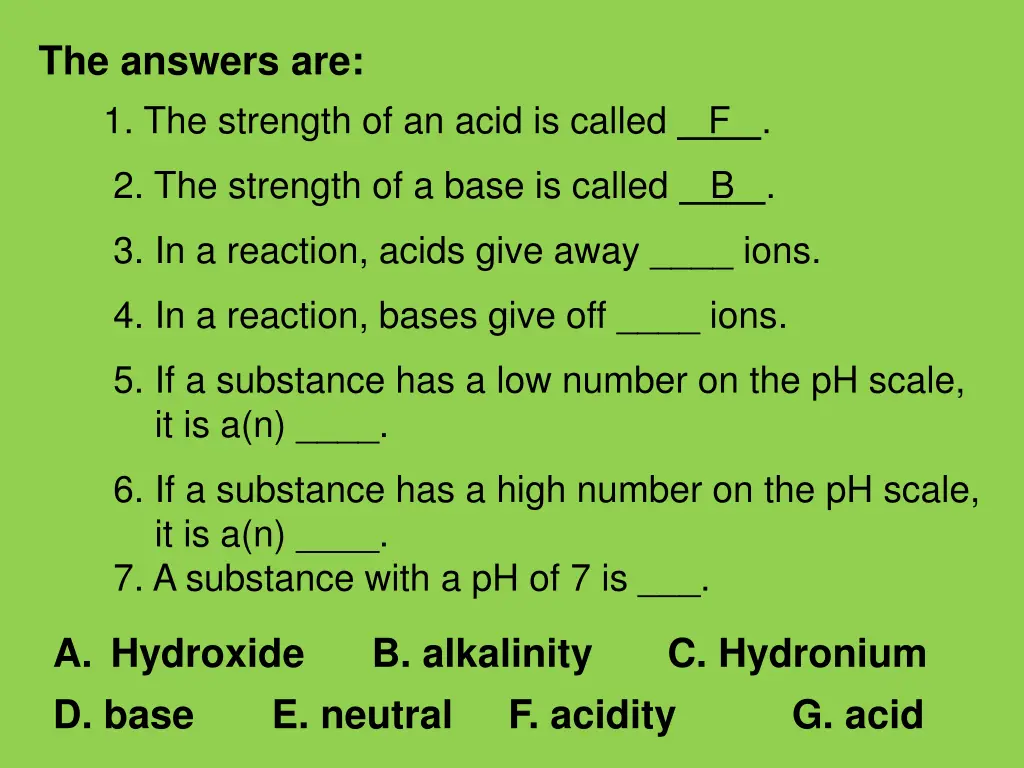 the answers are 1 the strength of an acid 2
