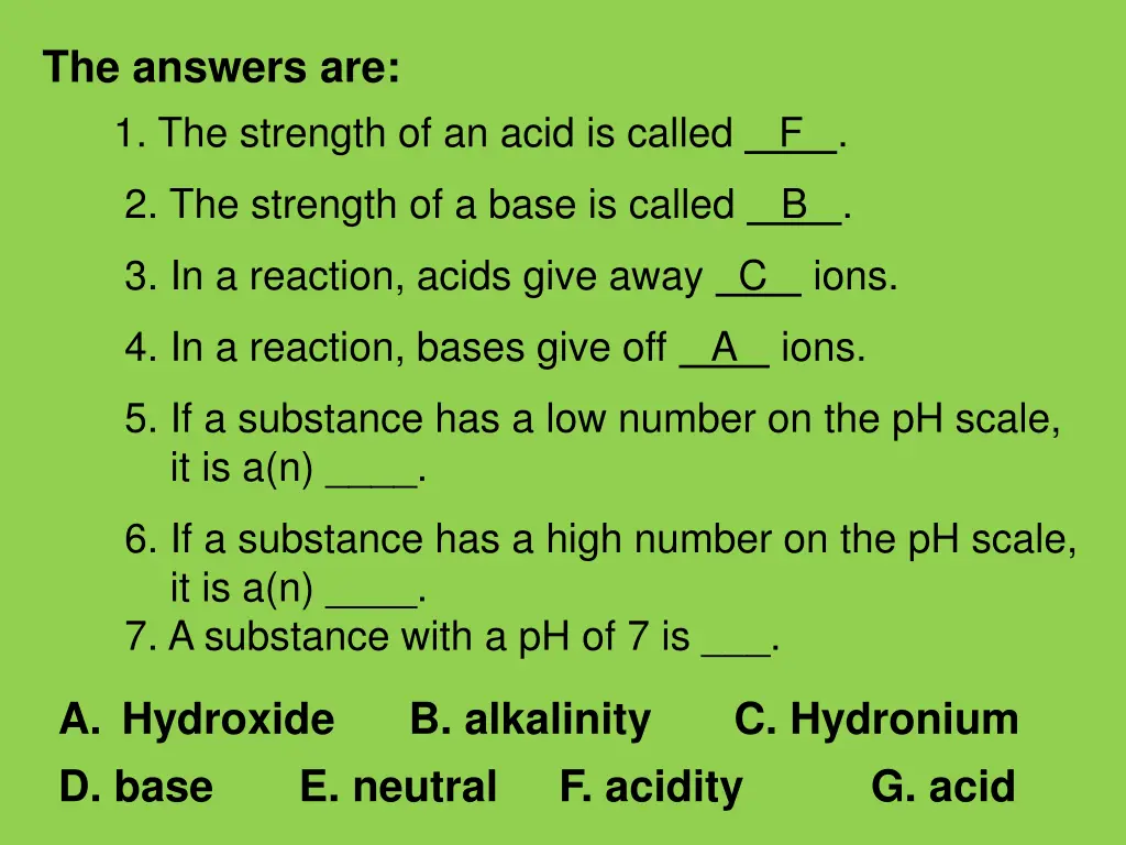 the answers are 1 the strength of an acid 4