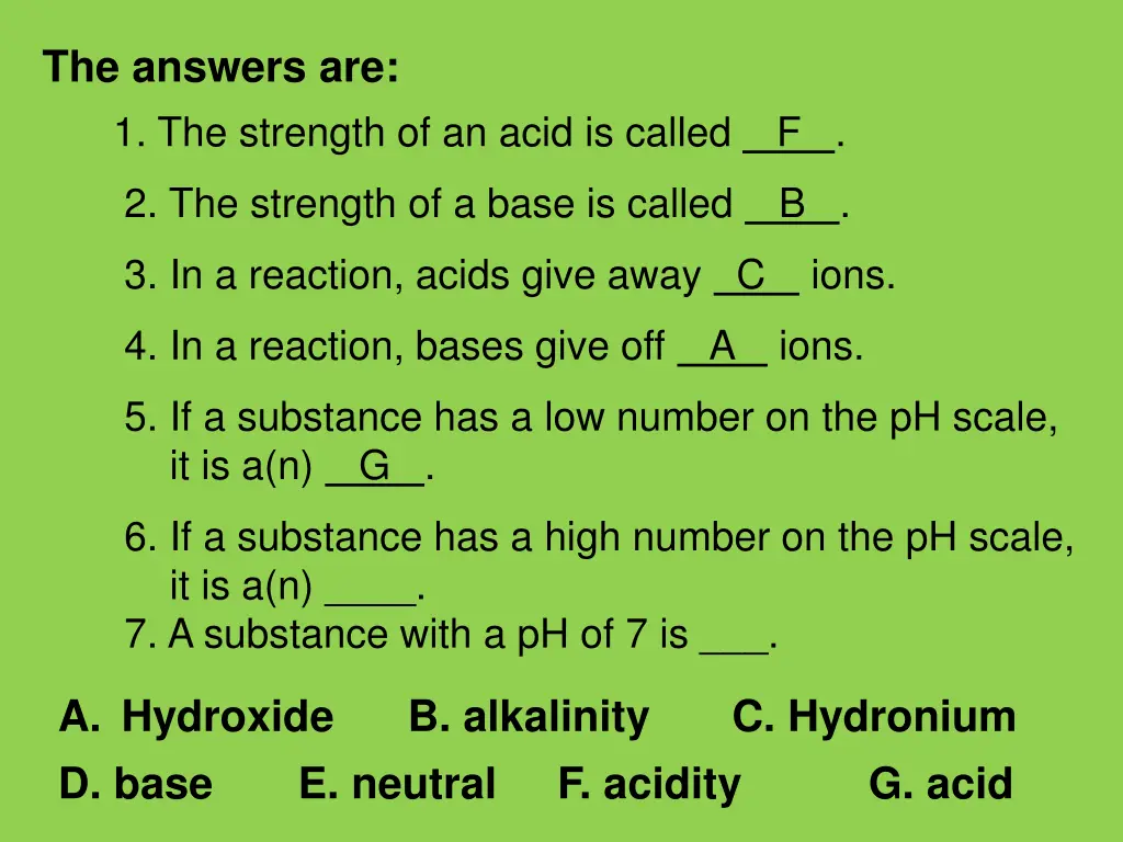 the answers are 1 the strength of an acid 5