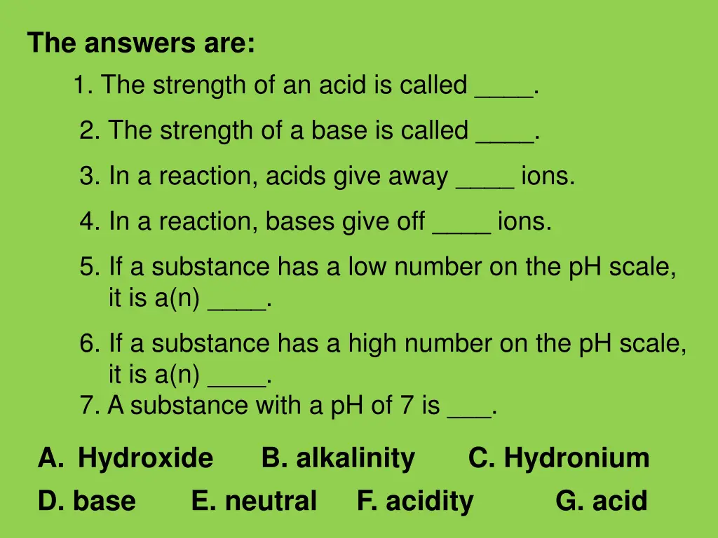 the answers are 1 the strength of an acid