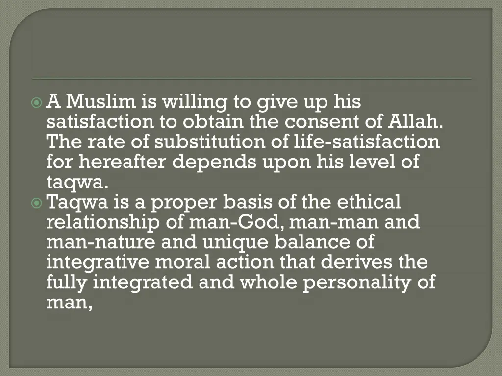 a muslim is willing to give up his satisfaction