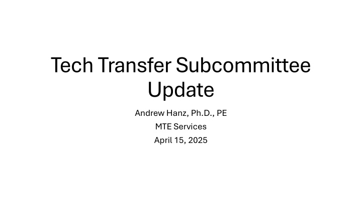 tech transfer subcommittee update andrew hanz