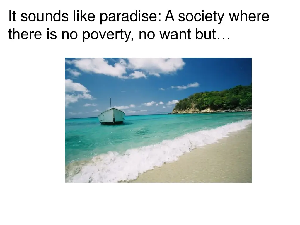 it sounds like paradise a society where there