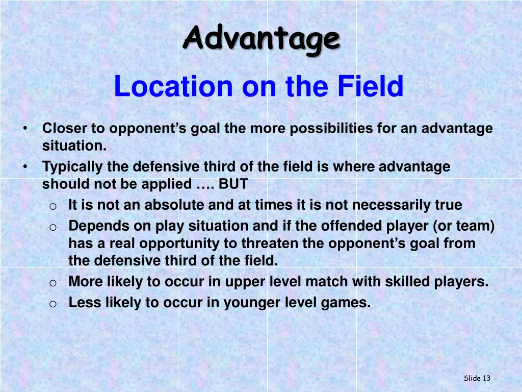 advantage location on the field