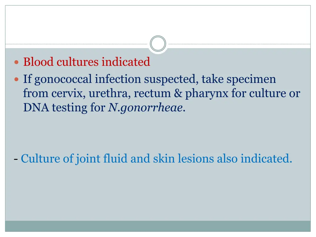 blood cultures indicated if gonococcal infection