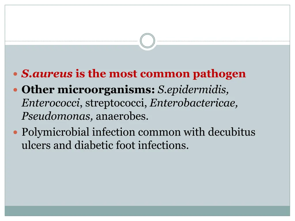 s aureus is the most common pathogen other