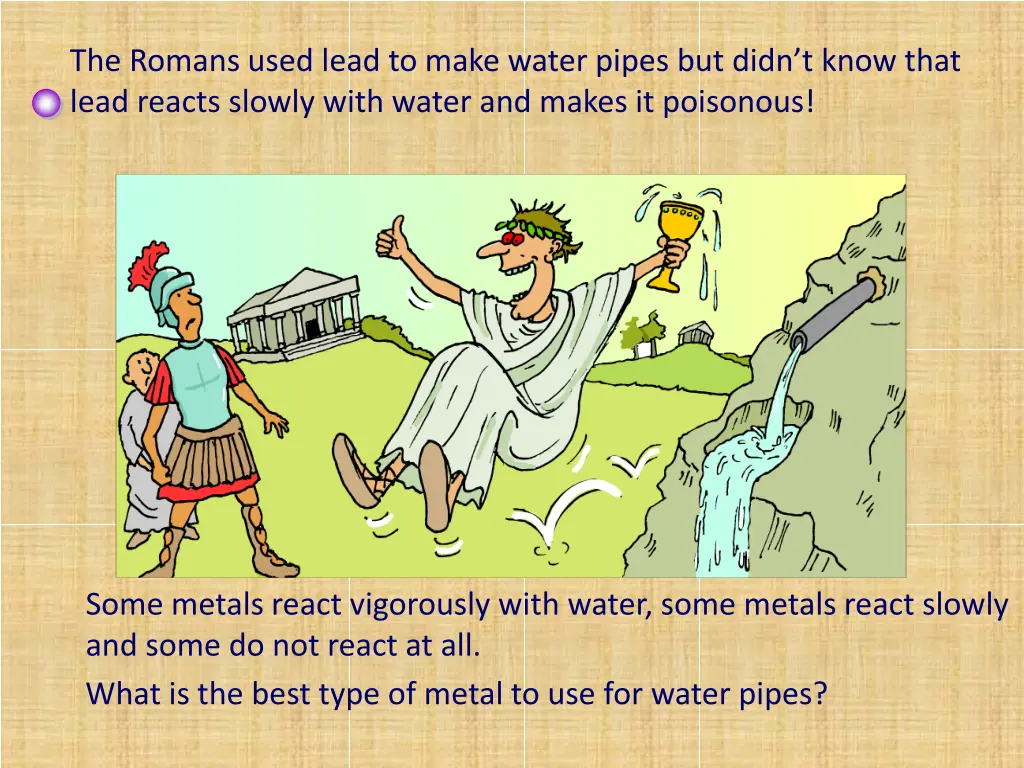 the romans used lead to make water pipes but didn