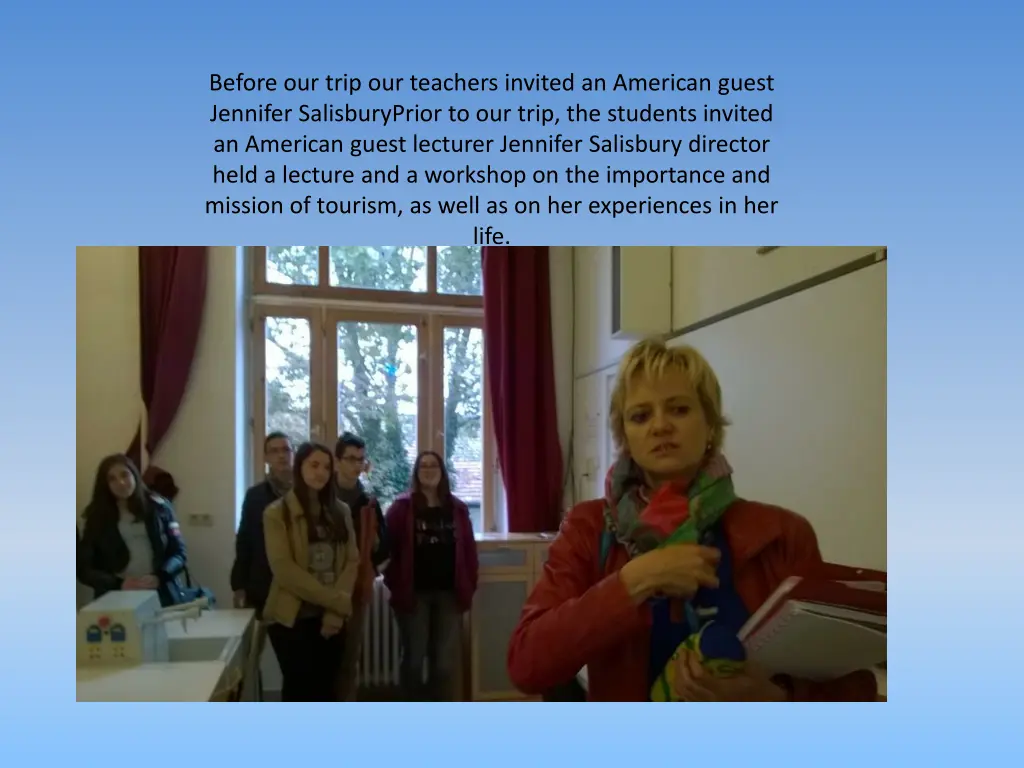 before our trip our teachers invited an american
