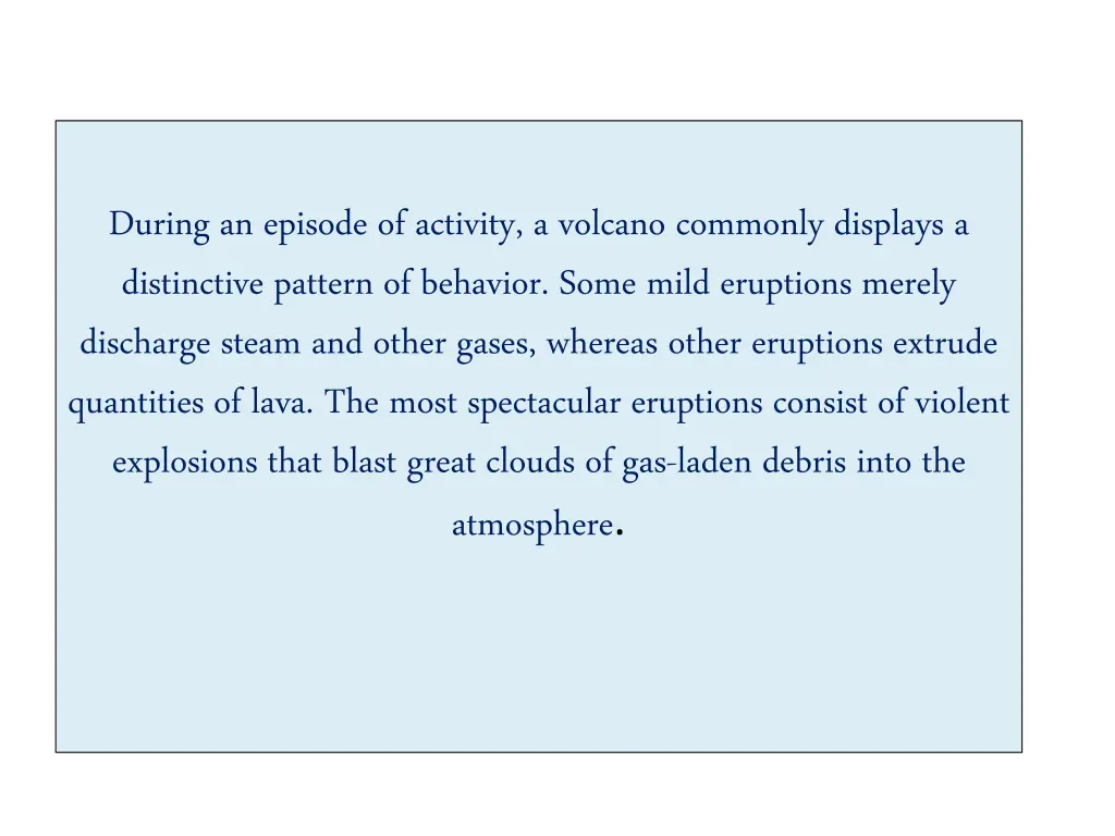 during an episode of activity a volcano commonly