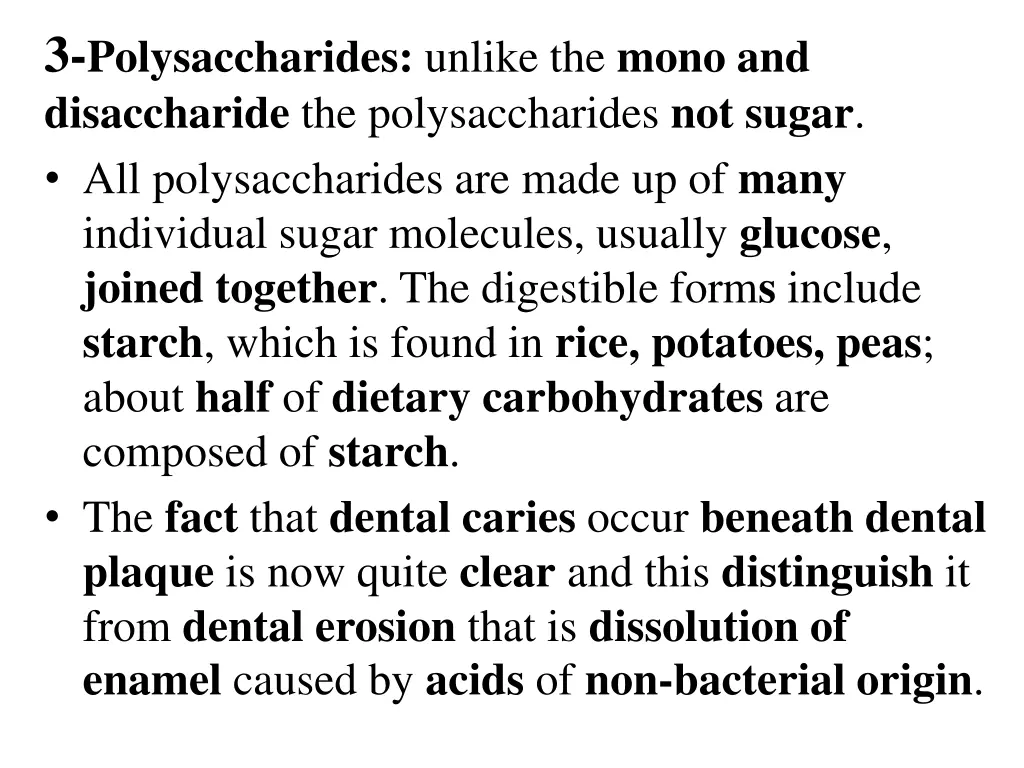 3 polysaccharides unlike the mono