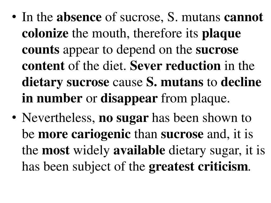 in the absence of sucrose s mutans cannot