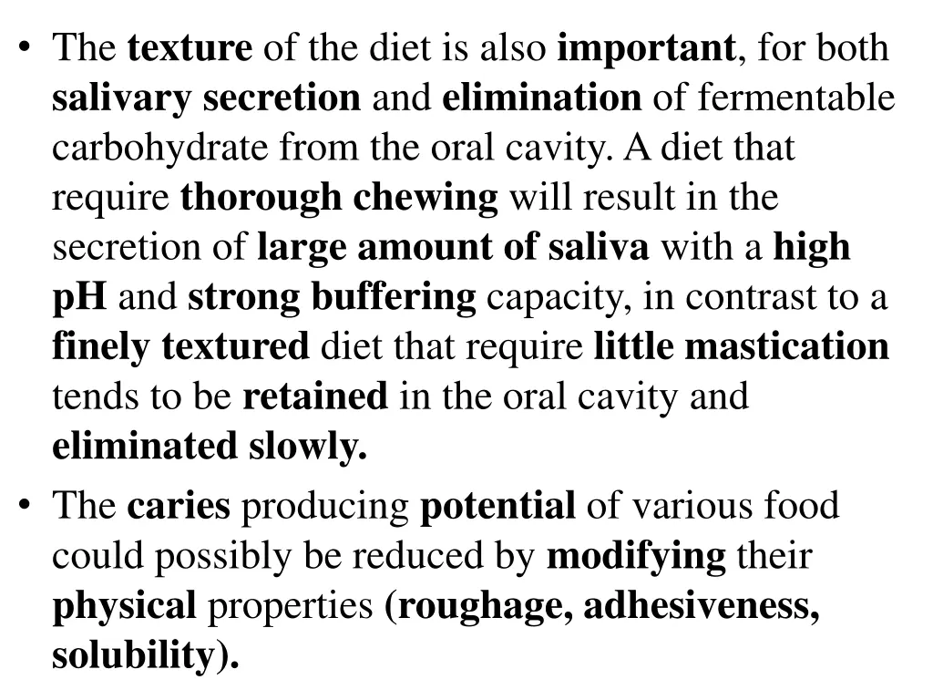the texture of the diet is also important
