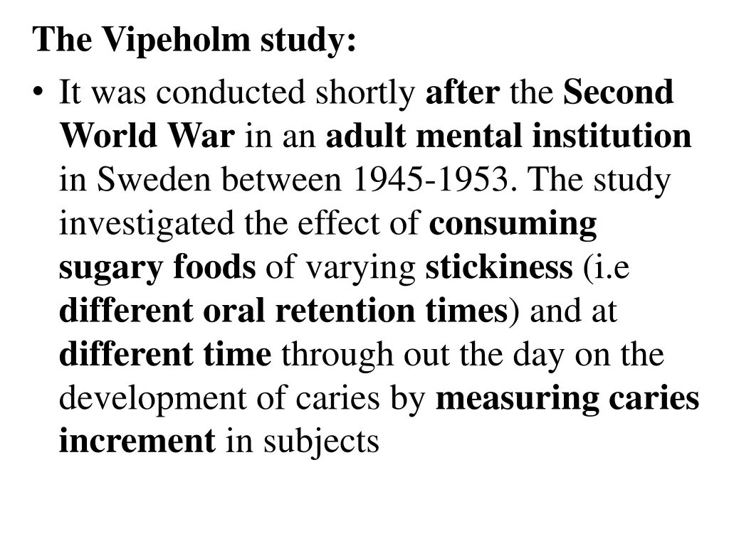 the vipeholm study it was conducted shortly after