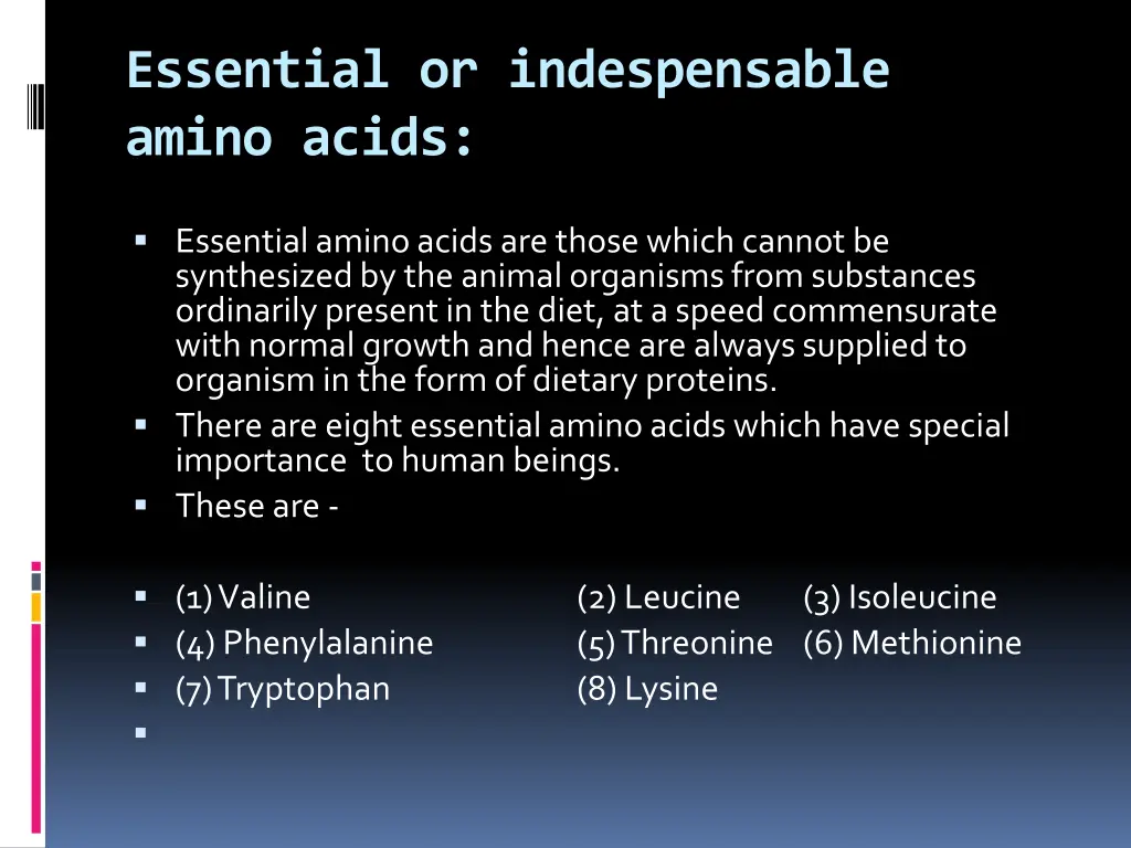 essential or indespensable amino acids
