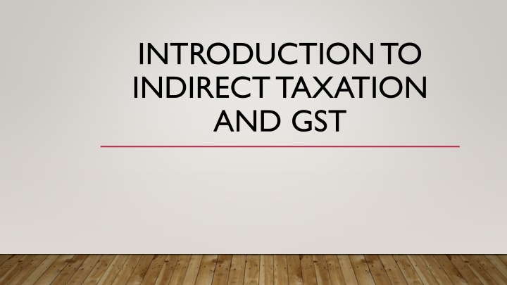 introduction to indirect taxation and gst