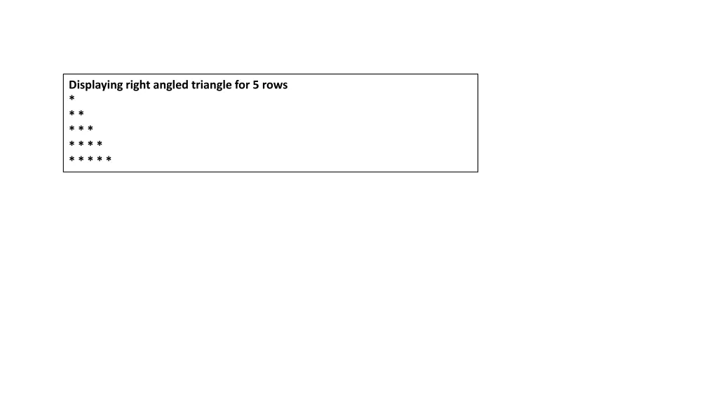 displaying right angled triangle for 5 rows