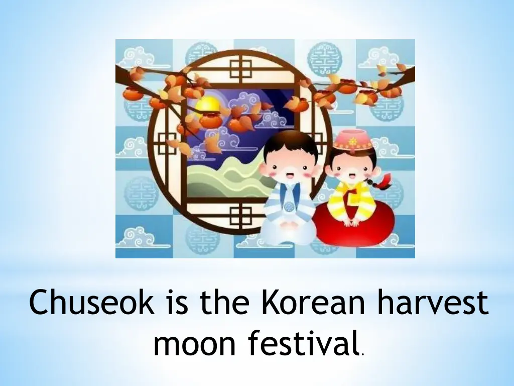 chuseok is the korean harvest moon festival