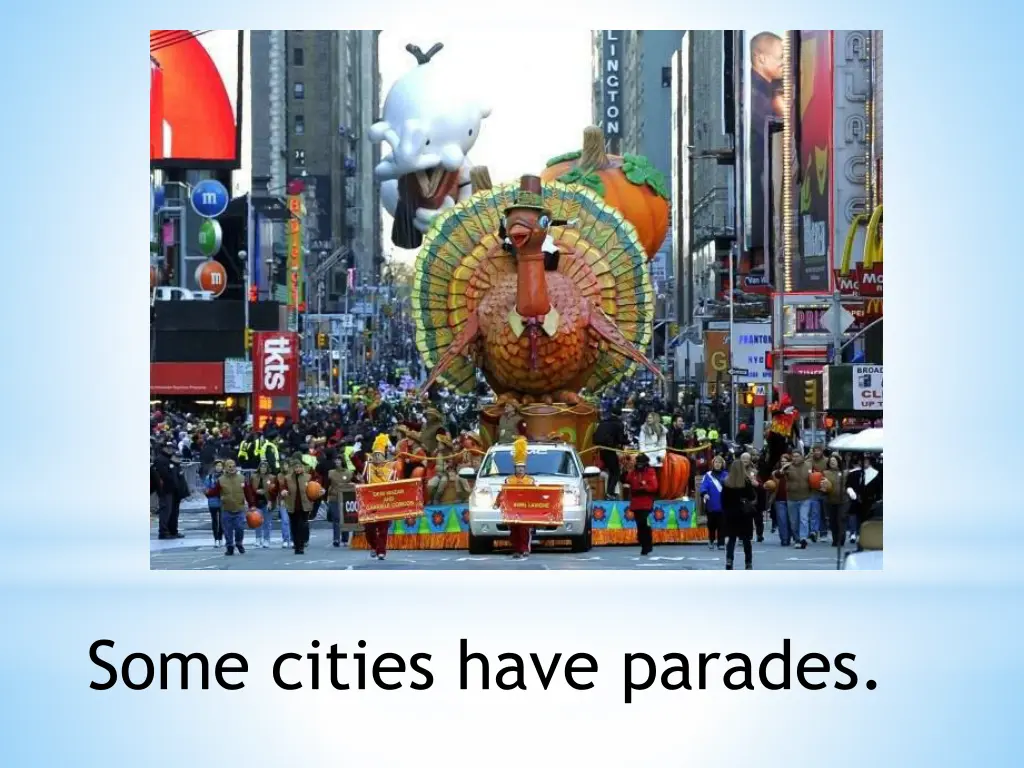 some cities have parades