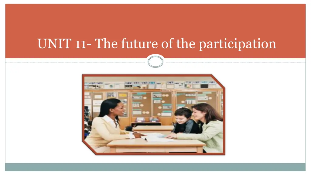 unit 11 the future of the participation
