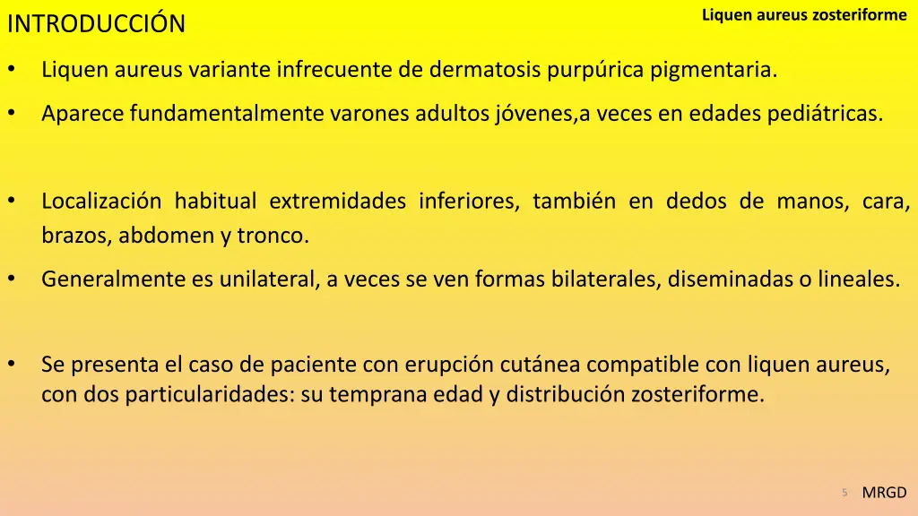 liquen aureus zosteriforme 2