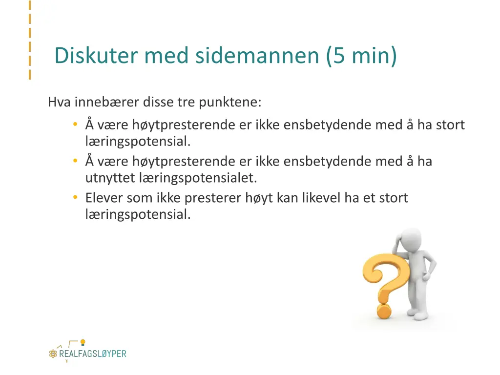 diskuter med sidemannen 5 min
