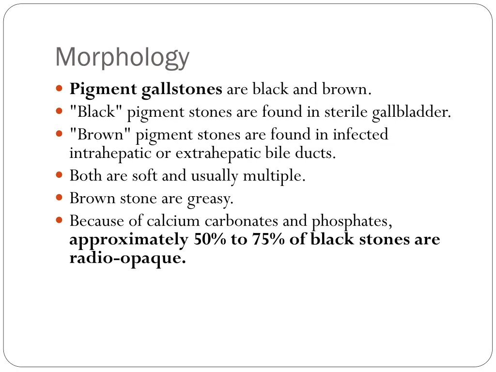 morphology pigment gallstones are black and brown