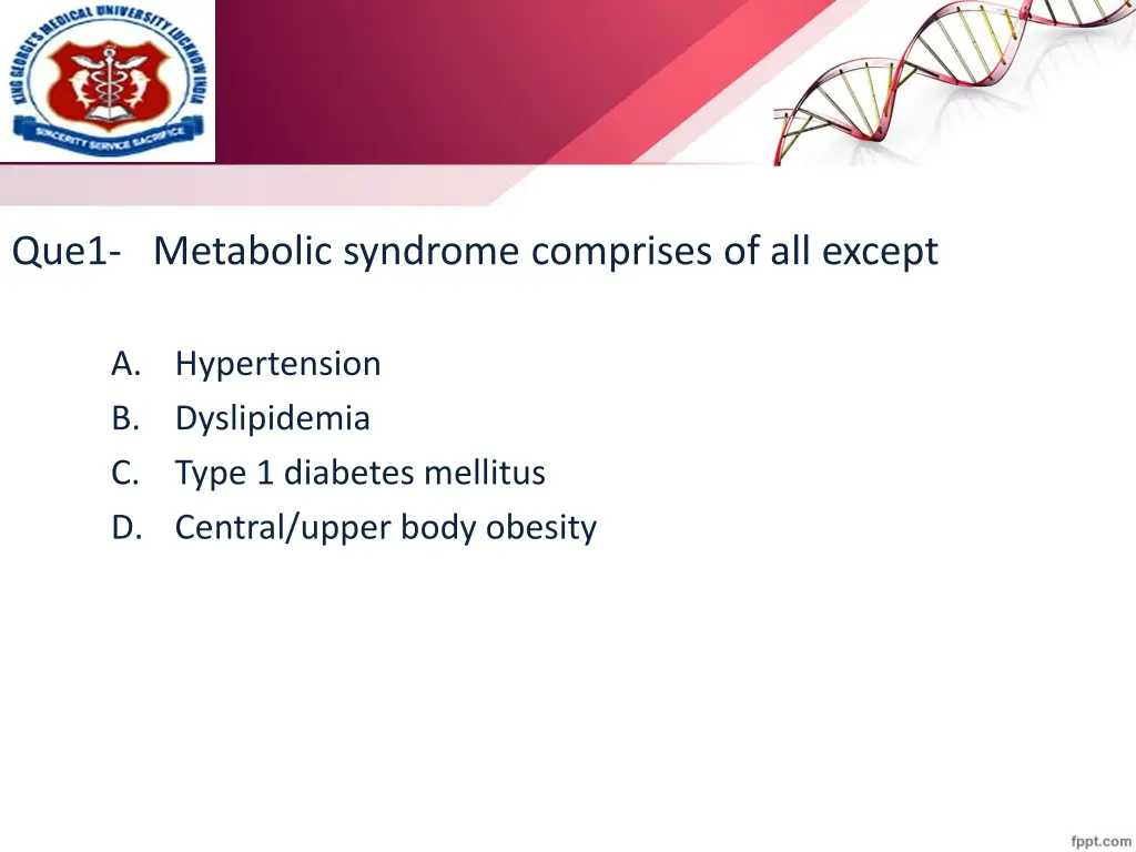 que1 metabolic syndrome comprises of all except