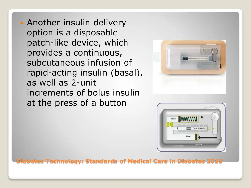 another insulin delivery option is a disposable