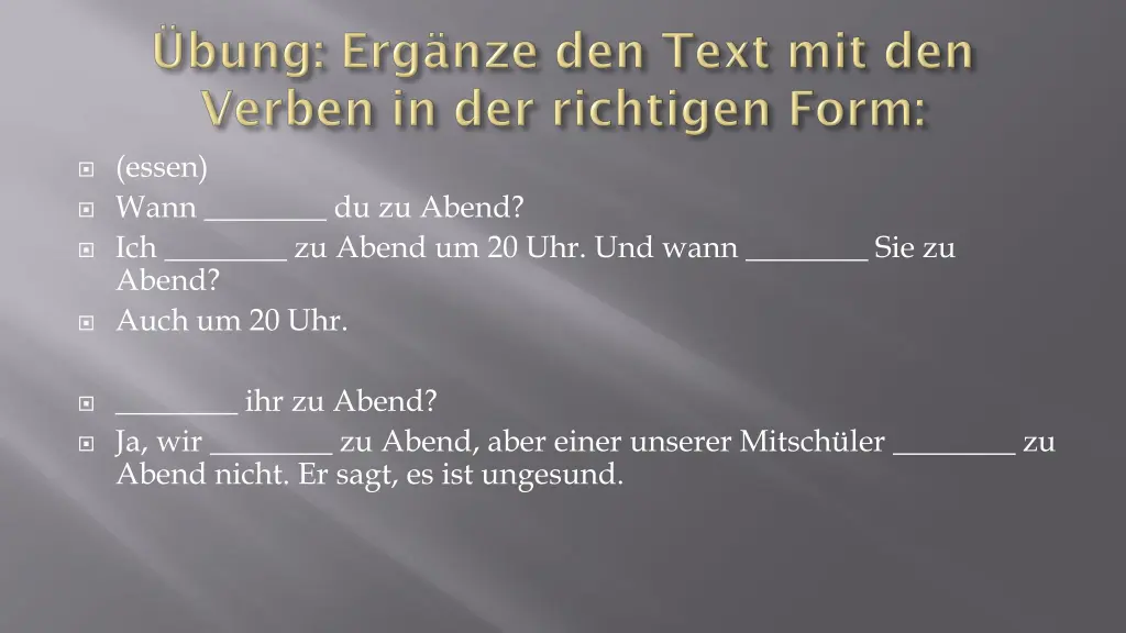 essen wann du zu abend ich zu abend
