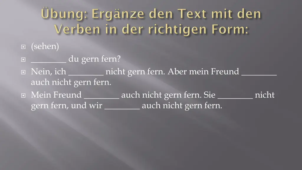 sehen du gern fern nein ich nicht gern fern aber