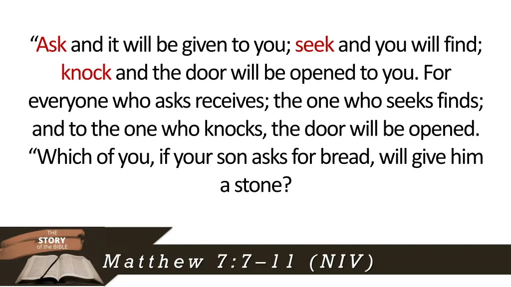 ask and it will be given to you seek and you will
