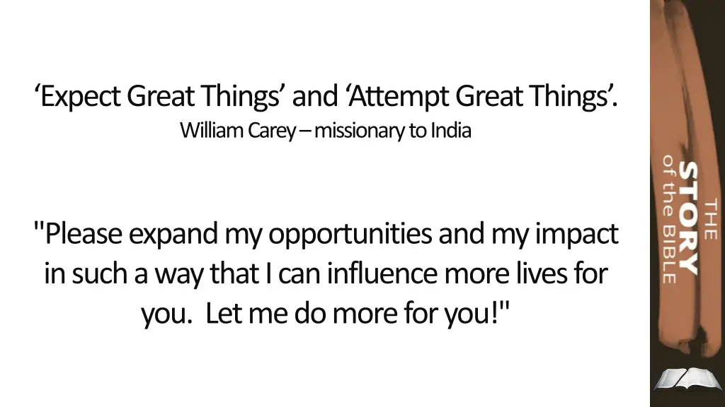 expect great things and attempt great things