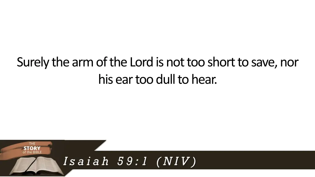 surely the arm of the lord is not too short