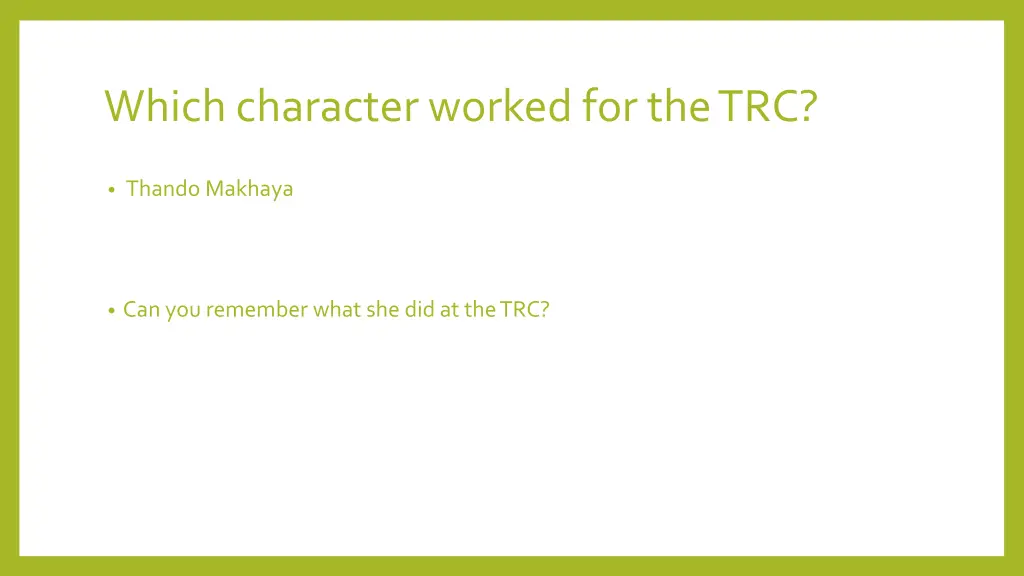 which character worked for the trc