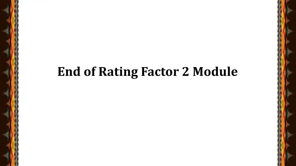 end of rating factor 2 module