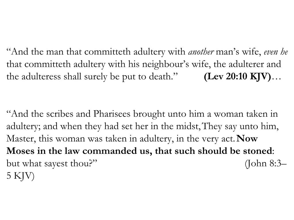 and the man that committeth adultery with another