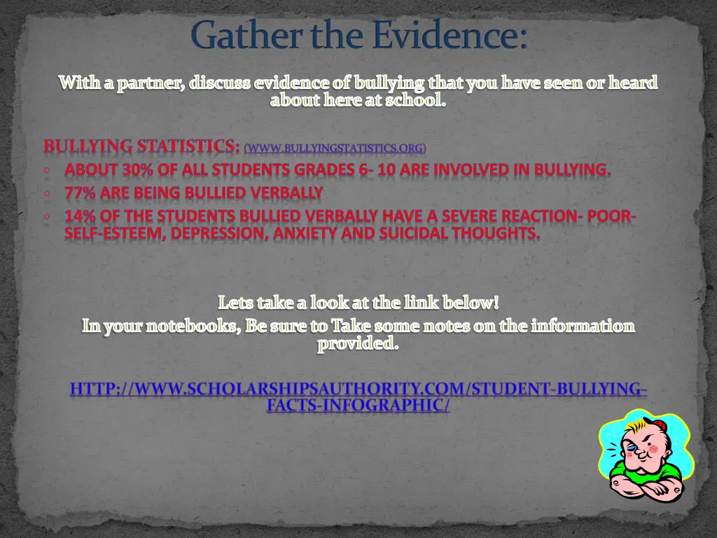 gather the evidence