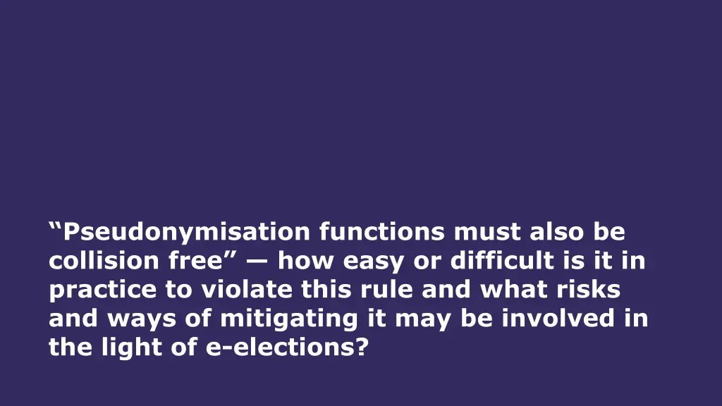 pseudonymisation functions must also be collision