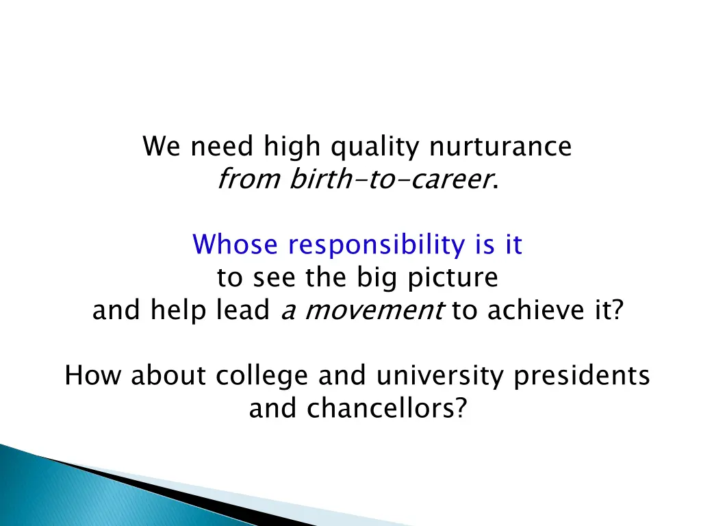we need high quality nurturance from birth