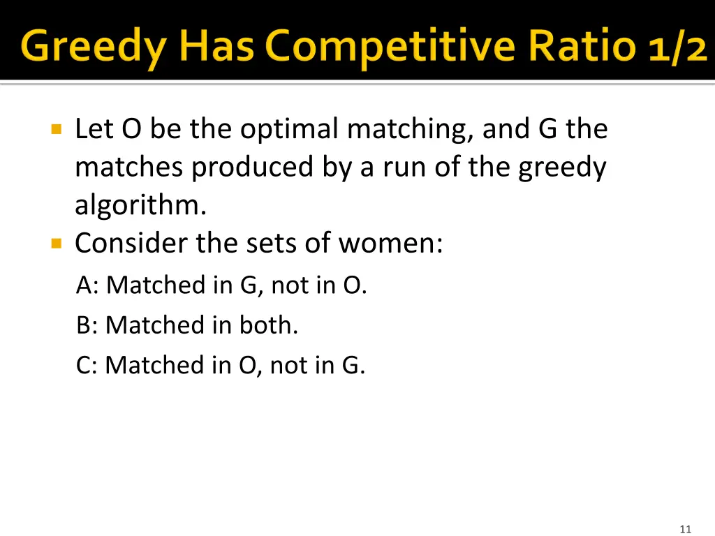 let o be the optimal matching and g the matches