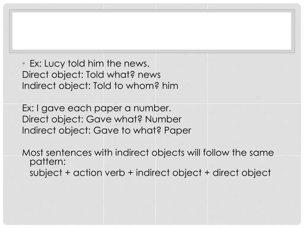 ex lucy told him the news direct object told what