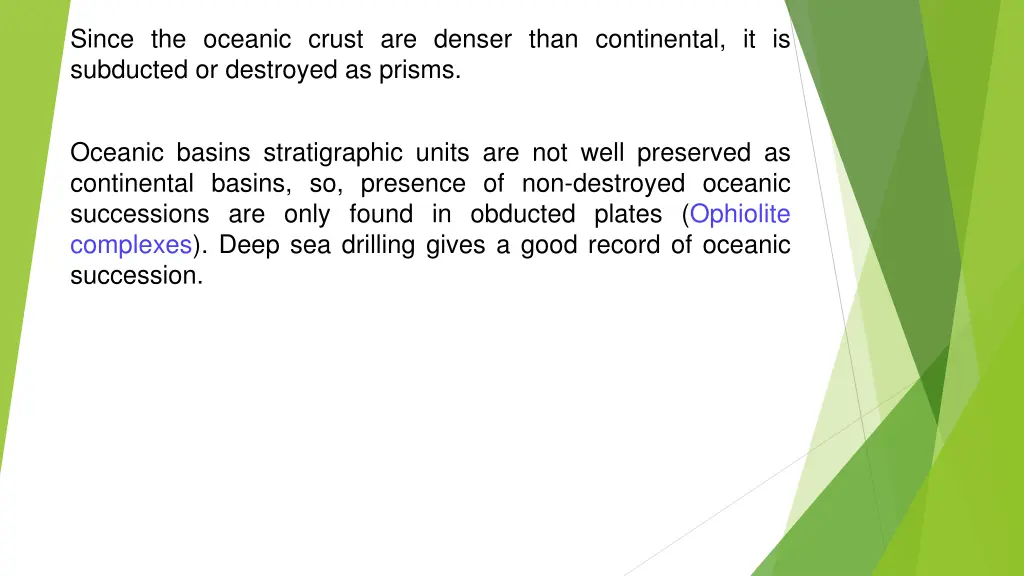 since the oceanic crust are denser than