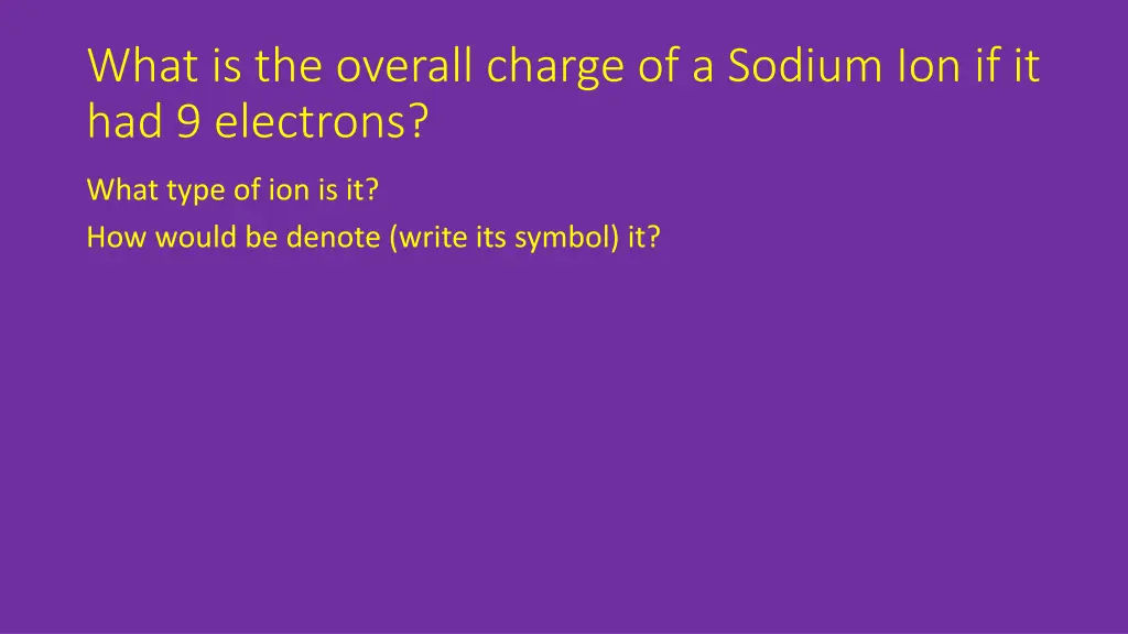 what is the overall charge of a sodium 1