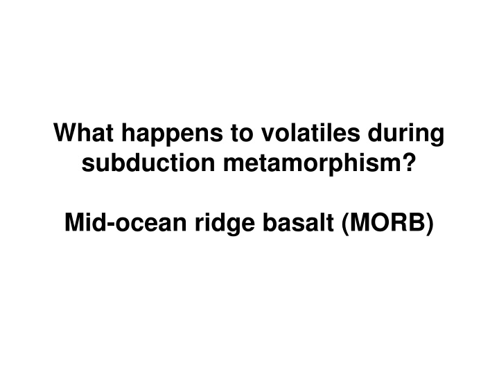 what happens to volatiles during subduction