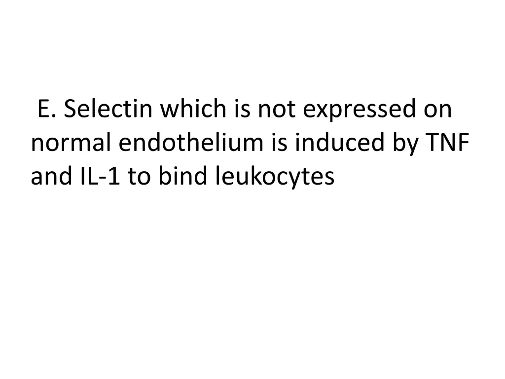 e selectin which is not expressed on normal