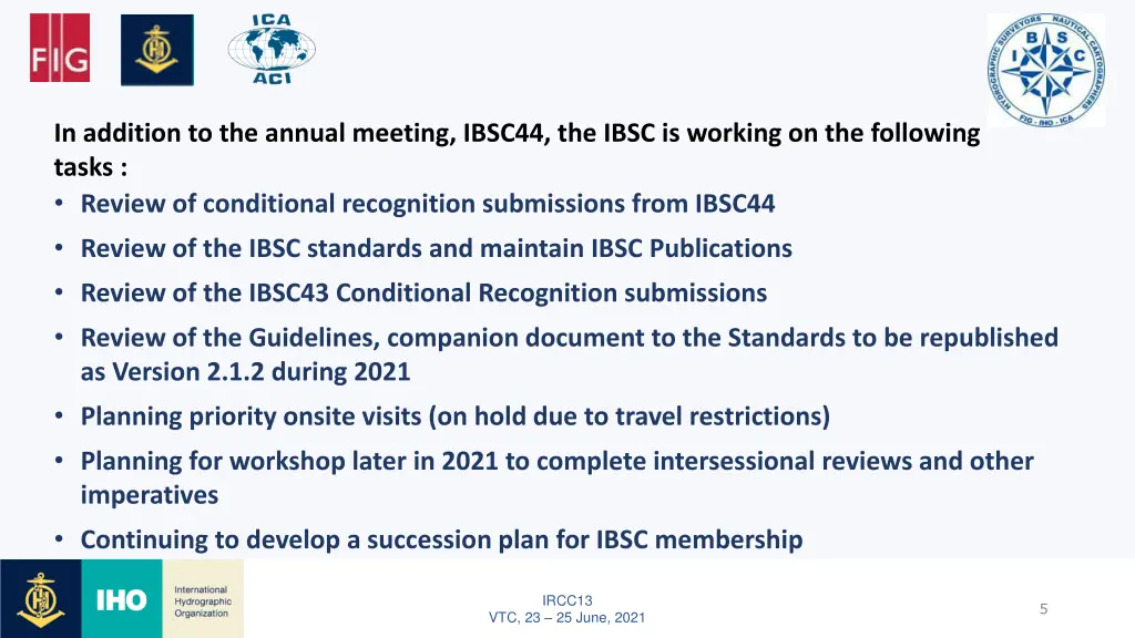 in addition to the annual meeting ibsc44 the ibsc